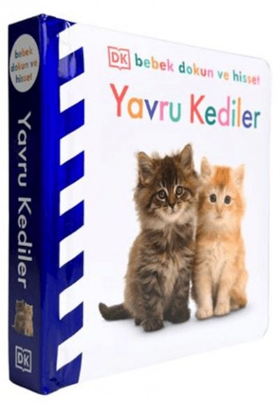 Bebek Dokun Ve Hisset - Yavru Kediler Bebek Dokun Ve Hisset - Yavru Kediler