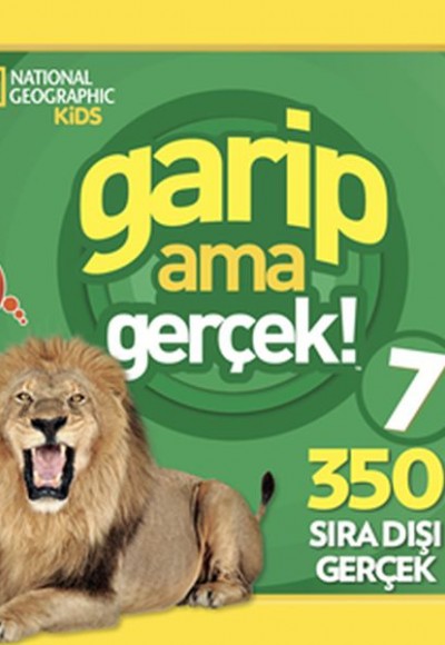 National Geographic Kids - Garip ama Gerçek! 7 - 350 Müthiş Gerçek National Geographic Kids - Garip ama Gerçek! 7 - 350 Müthiş Gerçek