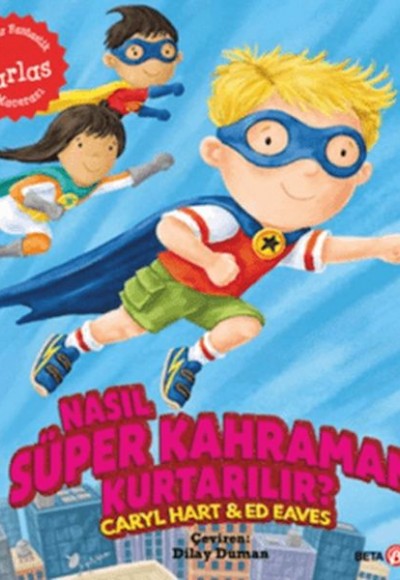 Nasıl Süper Kahraman Kurtarılır? Nasıl Süper Kahraman Kurtarılır?