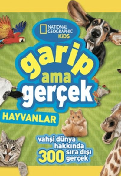 National Geographic Kids - Garip Ama Gerçek - Hayvanlar National Geographic Kids - Garip Ama Gerçek - Hayvanlar