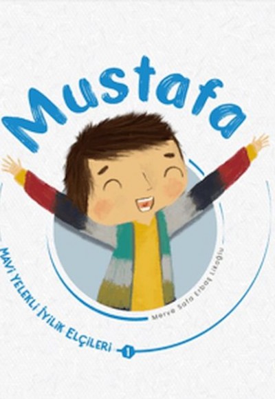 Mustafa - Mavi Yelekli İyilik Elçileri 1 Mustafa - Mavi Yelekli İyilik Elçileri 1