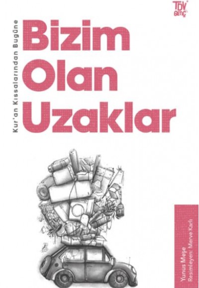 Kur’an Kıssalarından Bugüne Bizim Olan Uzaklar Kur’an Kıssalarından Bugüne Bizim Olan Uzaklar