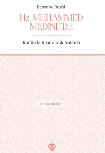 Beşer ve Resul Hz. Muhammed Medine'de Beşer ve Resul Hz. Muhammed Medine'de