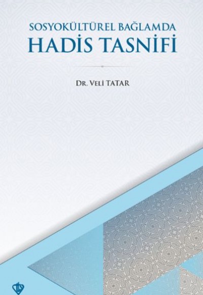 SosyoKültürel Bağlamda Hadis Tasnifi SosyoKültürel Bağlamda Hadis Tasnifi