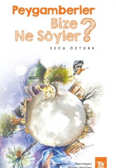 Peygamberler Bize Ne Söyler? Peygamberler Bize Ne Söyler?