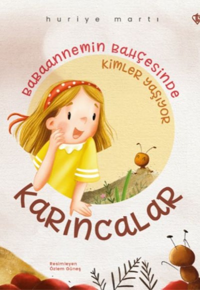 Babaannemin Bahçesinde Kimler Yaşıyor “Karıncalar” Babaannemin Bahçesinde Kimler Yaşıyor “Karıncalar”