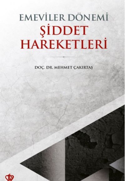 Emeviler Dönemi Şiddet Hareketleri Emeviler Dönemi Şiddet Hareketleri