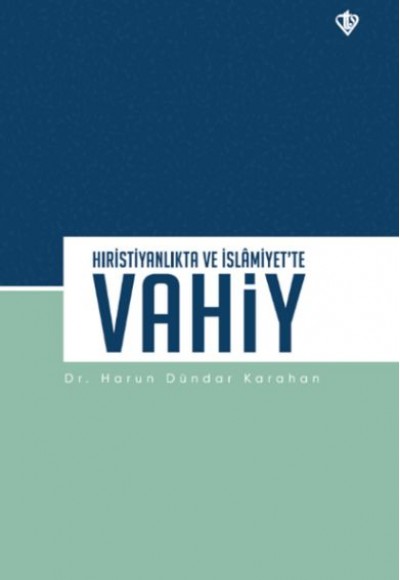 Hıristiyanlıkta ve İslamiyet’te Vahiy Hıristiyanlıkta ve İslamiyet’te Vahiy