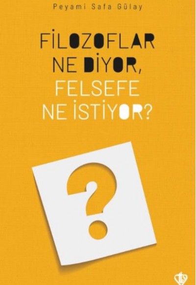Filozoflar Ne Diyor, Felsefe Ne İstiyor? Filozoflar Ne Diyor, Felsefe Ne İstiyor?