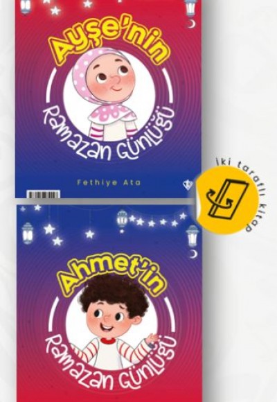 Ayşe ve Ahmet’in Ramazan Günlüğü (İki Taraflı Kitap) Ayşe ve Ahmet’in Ramazan Günlüğü (İki Taraflı Kitap)