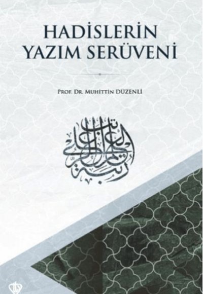 Hadislerin Yazım Serüveni Hadislerin Yazım Serüveni