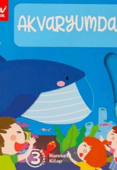 Hareketli 3d Kitap Akvaryumda Bir Gün Hareketli 3d Kitap Akvaryumda Bir Gün