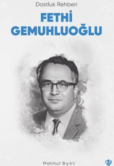 Dostluk Rehberi Fethi Gemuhluoğlu Dostluk Rehberi Fethi Gemuhluoğlu