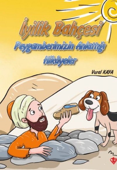 İyilik Bahçesi - Peygamberimizin Anlattığı Hikayeler İyilik Bahçesi - Peygamberimizin Anlattığı Hikayeler