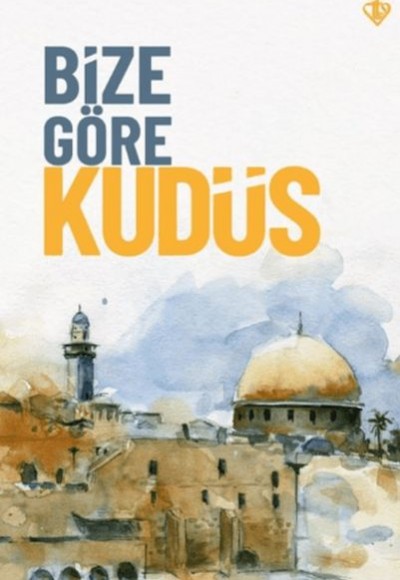 Bize Göre Kudüs Bize Göre Kudüs