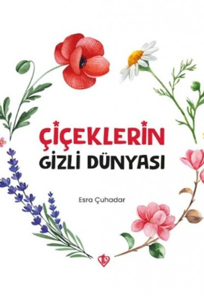 Çiçeklerin Gizli Dünyası Çiçeklerin Gizli Dünyası