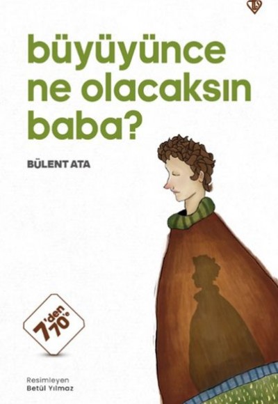 Büyüyünce Ne Olacaksın Baba ? Büyüyünce Ne Olacaksın Baba ?