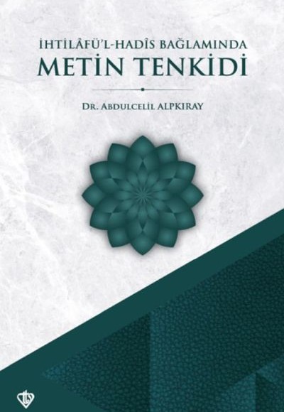 İhtilafül Hadis Bağlamında Metin Tenkidi İhtilafül Hadis Bağlamında Metin Tenkidi
