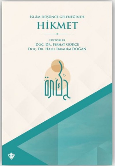 İslam Düşünce Geleneğinde Hikmet İslam Düşünce Geleneğinde Hikmet