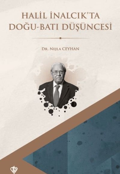 Halil İnalcık’ta Doğu Batı Düşüncesi Halil İnalcık’ta Doğu Batı Düşüncesi