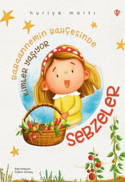Babaannemin Bahçesinde Kimler Yaşıyor Sebzeler Babaannemin Bahçesinde Kimler Yaşıyor Sebzeler