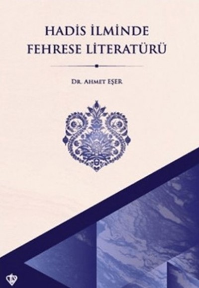 Hadis İlminde Fehrese Literatürü Hadis İlminde Fehrese Literatürü