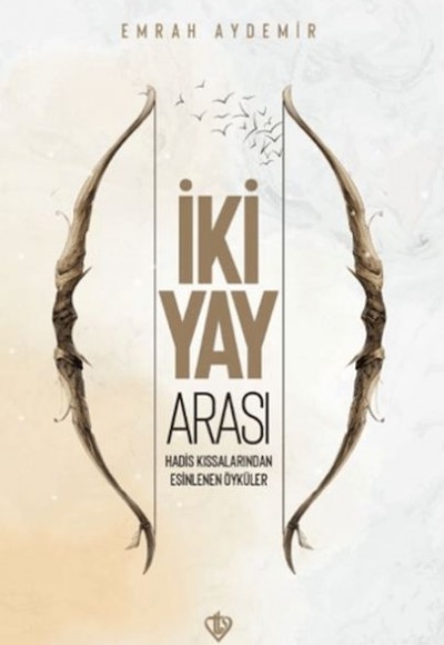 İki Yay Arası Hadis İki Yay Arası Hadis
