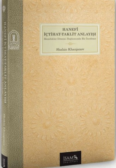 Hanefî İçtihat Taklit Anlayışı Hanefî İçtihat Taklit Anlayışı