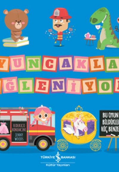 Oyuncaklar Eğleniyor Oyuncaklar Eğleniyor