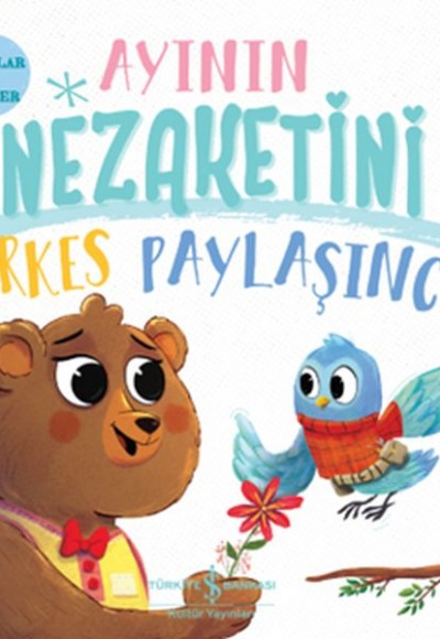 Ayının Nezaketini Herkes Paylaşınca - İyi Davranışlar İçin Rehberler Ayının Nezaketini Herkes Paylaşınca - İyi Davranışlar İçin Rehberler