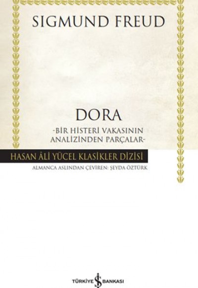 Dora – Bir Histeri Vakasının Analizinden Parçalar - Hasan Ali Yücel Klasikleri (Ciltli) Dora – Bir Histeri Vakasının Analizinden Parçalar - Hasan Ali Yücel Klasikleri (Ciltli)