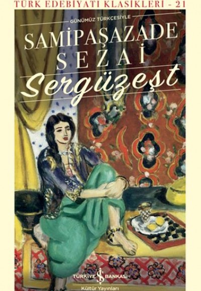 Sergüzeşt (Günümüz Türkçesiyle) - Türk Edebiyatı Klasikleri (Ciltli) Sergüzeşt (Günümüz Türkçesiyle) - Türk Edebiyatı Klasikleri (Ciltli)