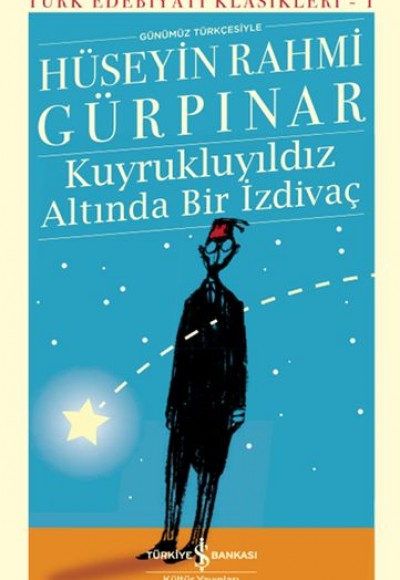 Kuyrukluyıldız Altında Bir İzdivaç - Türk Edebiyatı Klasikleri (Ciltli) Kuyrukluyıldız Altında Bir İzdivaç - Türk Edebiyatı Klasikleri (Ciltli)