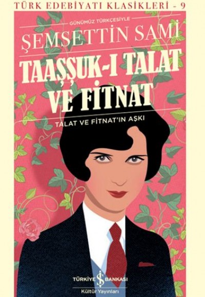 Taaşşuk-ı Talat ve Fitnat (Günümüz Türkçesi) - Türk Edebiyatı Klasikleri (Ciltli) Taaşşuk-ı Talat ve Fitnat (Günümüz Türkçesi) - Türk Edebiyatı Klasikleri (Ciltli)