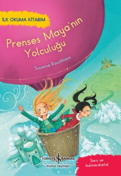 Prenses Maya'nın Yolculuğu - İlk Okuma Kitabım Prenses Maya'nın Yolculuğu - İlk Okuma Kitabım