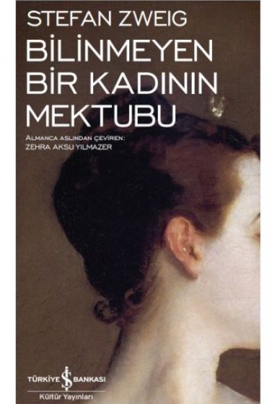 Bilinmeyen Bir Kadının Mektubu - Modern Klasikler Dizisi Bilinmeyen Bir Kadının Mektubu - Modern Klasikler Dizisi