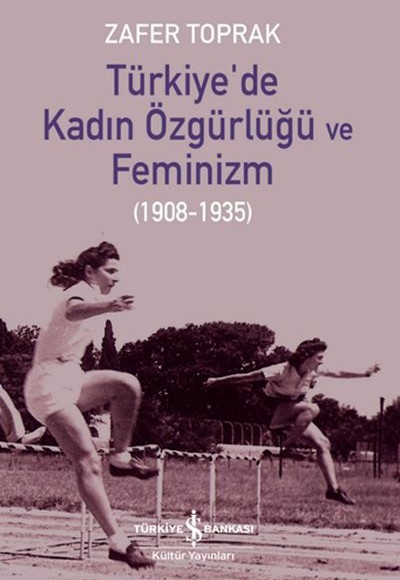 Türkiye’de Kadın Özgürlüğü ve Feminizm Türkiye’de Kadın Özgürlüğü ve Feminizm