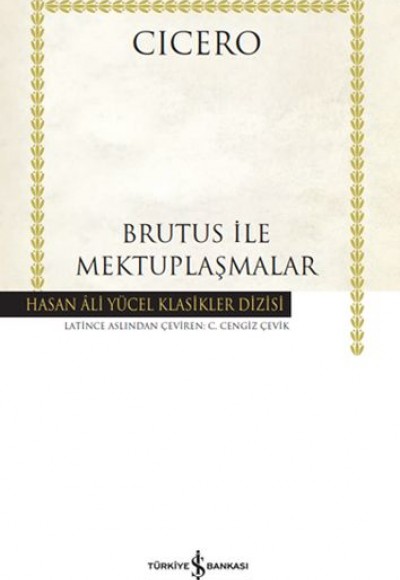 Brutus ile Mektuplaşmalar - Hasan Ali Yücel Klasikleri Brutus ile Mektuplaşmalar - Hasan Ali Yücel Klasikleri