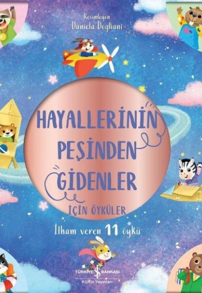 Hayallerinin Peşinden Gidenler İçin Öyküler - İlham Veren 11 Öykü Hayallerinin Peşinden Gidenler İçin Öyküler - İlham Veren 11 Öykü