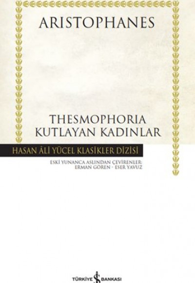 Thesmophoria Kutlayan Kadınlar - Hasan Ali Yücel Klasikleri Thesmophoria Kutlayan Kadınlar - Hasan Ali Yücel Klasikleri