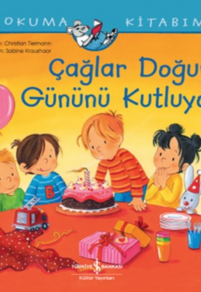 Çağlar Doğum Günü Kutluyor - İlk Okuma Kitabım Çağlar Doğum Günü Kutluyor - İlk Okuma Kitabım