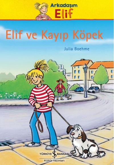 Arkadaşım Elif - Elif ve Kayıp Köpek Arkadaşım Elif - Elif ve Kayıp Köpek