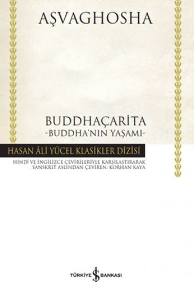 Buddhaçarita - Buddha'nın Yaşamı - Hasan Ali Yücel Klasikleri Buddhaçarita - Buddha'nın Yaşamı - Hasan Ali Yücel Klasikleri