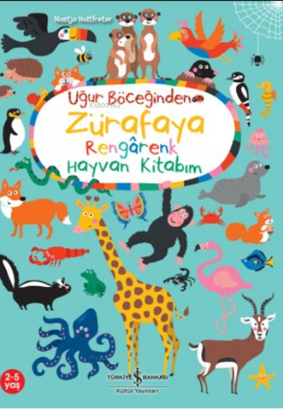 Uğur Böceğinden Zürafaya Rengarenk Hayvan Kitabım Uğur Böceğinden Zürafaya Rengarenk Hayvan Kitabım