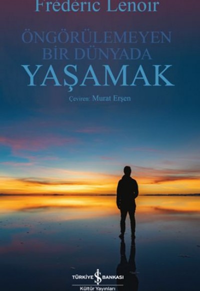 Öngörülemeyen Bir Dünyada Yaşamak Öngörülemeyen Bir Dünyada Yaşamak