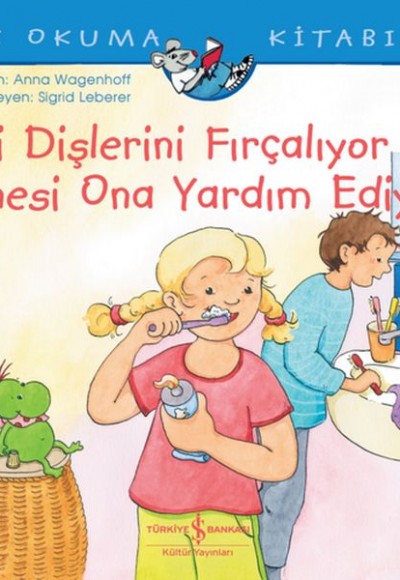 İnci Dişlerini Fırçalıyor ve Annesi Ona Yardım Ediyor - İlk Okuma Kitabım İnci Dişlerini Fırçalıyor ve Annesi Ona Yardım Ediyor - İlk Okuma Kitabım