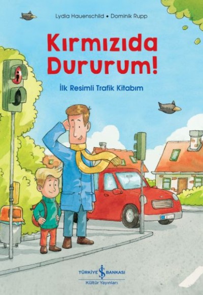 Kırmızıda Dururum! - İlk Resimli Trafik Kitabım Kırmızıda Dururum! - İlk Resimli Trafik Kitabım