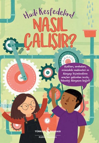 Nasıl Çalışır - Hadi Keşfedelim! Nasıl Çalışır - Hadi Keşfedelim!