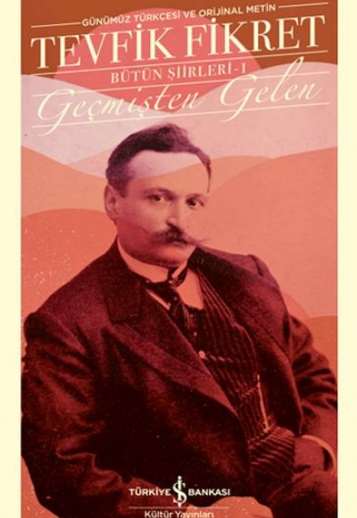 Geçmişten Gelen - Bütün Şiirleri 1 (Günümüz Türkçesiyle) - Türk Edebiyatı Klasikleri (Ciltli) Geçmişten Gelen - Bütün Şiirleri 1 (Günümüz Türkçesiyle) - Türk Edebiyatı Klasikleri (Ciltli)