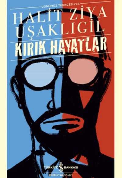 Kırık Hayatlar - (Günümüz Türkçesiyle) - Türk Edebiyatı Klasikleri Kırık Hayatlar - (Günümüz Türkçesiyle) - Türk Edebiyatı Klasikleri